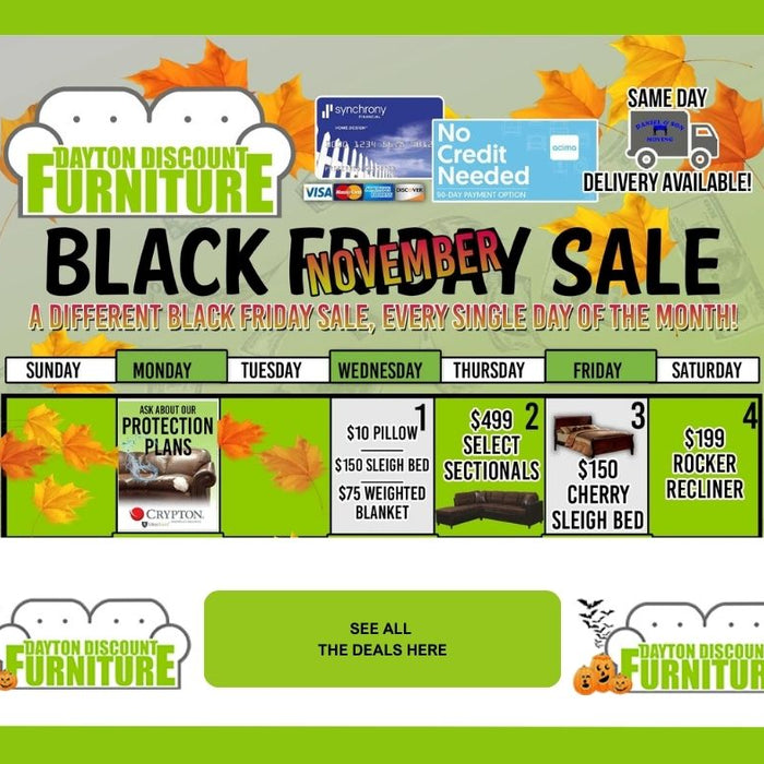 It's Fall Season which can only mean BLACK November is right around the corner! Dayton Discount Furniture